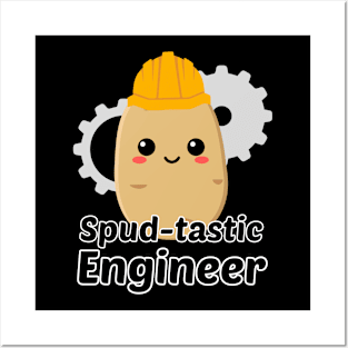 ¡Spud-tastic Engineer! Posters and Art